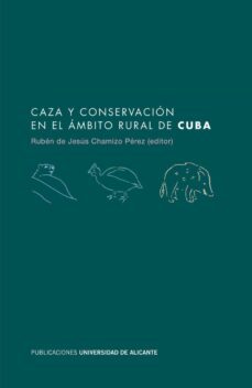 caza y conservacion en el ambito rural de cuba (ebook)-ruben de jesus chamizo perez-9788497174435