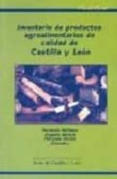 inventario de productos agroalimentarios de calidad de castilla y leon (incluye cd-rom)-fernando molinero-eugenio baraja rodriguez-9788497180535