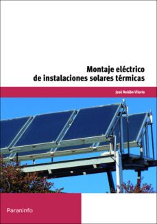 (uf0603_2) montaje electrico de instalaciones solares termicas-jose roldan viloria-9788497329835