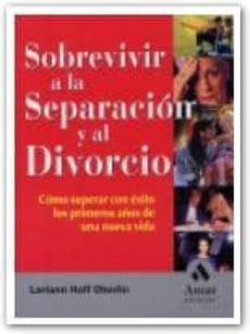sobrevivir a la separacion y al divorcio: como superar con exito los primeros años de una nueva vida-loriann hoff oberlin-9788497350235