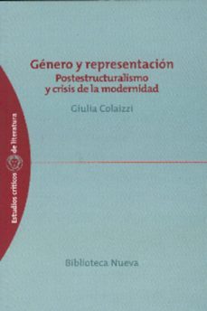 genero y representacion postestructuralismo y crisis de la modern idad-giulia colaizzi-9788497425735