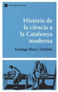 historia de la ciencia a la catalunya-santiago riera i tuebols-9788497660235