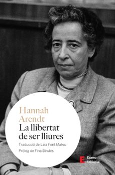 la llibertat de ser lliures-hannah arendt-9788497668835