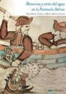 memorias y mitos del agua en la peninsula iberica-eloy martos nuñez-9788497689335