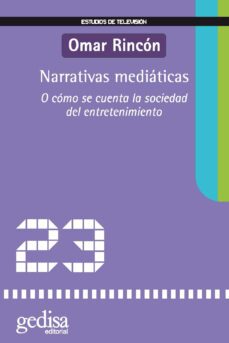narrativas mediaticas (ebook)-omar rincon-9788497845335
