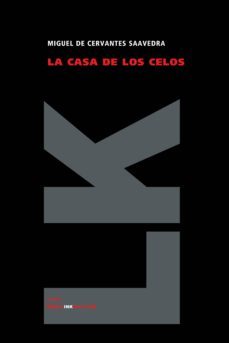 la casa de los celos-miguel de cervantes saavedra-9788498163735