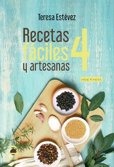 recetas faciles y artesanas 4-teresa estevez-9788498276435