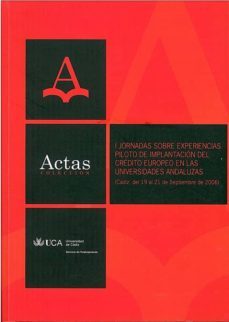i jornadas de trabajo sobre experiencias piloto de implantacion del credito europeo en las universidades  andaluzas-9788498281835