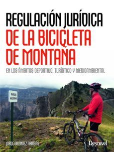 regulacion juridica de la btt en los ambitos deportivo, turistico y medioambiental-jorge galindez-9788498293135