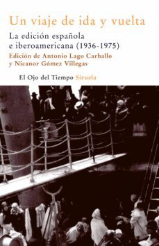 un viaje de ida y vuelta-nicanor gomez villegas-antonio lago carballo-9788498410235