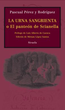 la urna sangrienta o el panteon de scianella-pascual perez y rodriguez-9788498414035