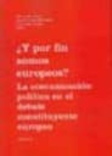 ¿y por fin somos europeos? la comunicacion politica en el debate constituyente europeo-hans jorg trenz-9788498492835