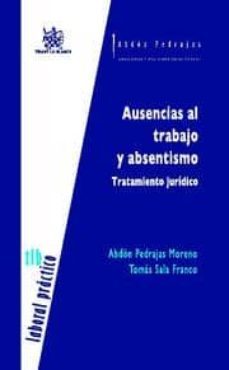 ausencias al trabajo y absentismo tratamiento juridico-9788498763935