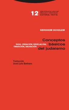 conceptos basicos del judaismo: dios, creacion, revelacion, tradicion, salvacion-gershom scholem-9788498797435