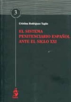 el derecho penitenciario español ante el siglo xxi-cristina rodriguez yague-9788498902235