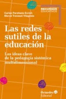 redes sutiles de la educacion: las ideas clave de la pedagogia sistemica multidimensional-9788499218335