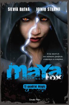 maya fox 2. el quadrat magic-silvia brena-iginio straffi-9788499321035