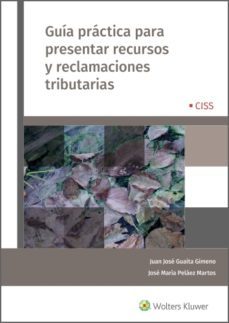 guia practica para presentar recursos y reclamaciones tributarias (ebook)-juan jose guaita gimeno-jose maria pelaez martos-9788499547435