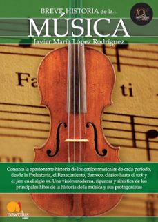 breve historia de la musica-javier lopez rodriguez-9788499672335