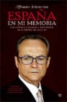 españa en mi memoria: una cronica cotidiana y sentimental de la e spaña del siglo xx-alfonso arteseros-9788499700335