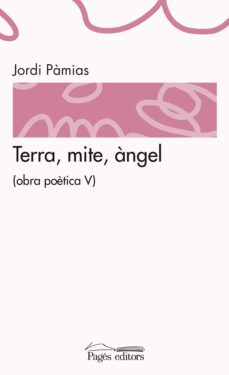 terra, mite, angel: obra poetica v-jordi pamies grau-9788499754635