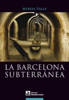 la barcelona subterranea (ebook)-mireia valls-9788499792835
