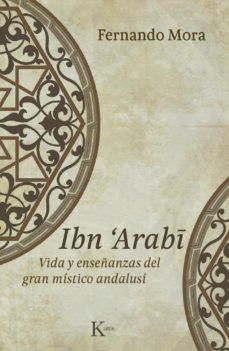 ibn arabi: vida y enseñanzas del gran mistico andalusi-9788499880235