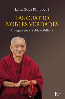 las cuatro nobles verdades: una guia para la vida cotidiana-lama zopa rimpoche-9788499887135