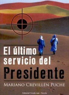 el ultimo servicio del presidente-mariano crevillen puche-9788499910635