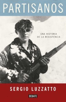 partisanos (ebook)-sergio luzzatto-9788499925035