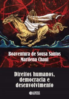 direitos humanos, democracia e desenvolvimento (ebook)-boaventura de sousa santos-marilena chaui-9788524922435