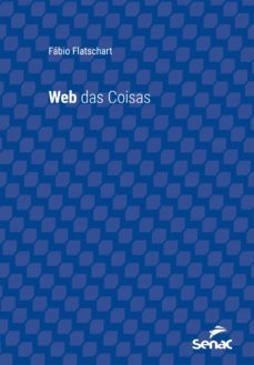web das coisas (ebook)-fabio flatschart-9788539611935