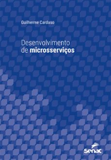 desenvolvimento de microsserviços (ebook)-guilherme cardoso-9788539651535