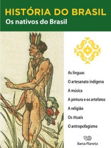 historia do brasil - livro i - os nativos do brasil a cultura e a religio (ebook)-editora planeta do brasil-9788542233735