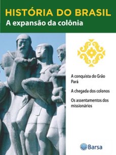 historia do brasil - livro ii - a expanso da colonia a conquista do gro para (ebook)-editora planeta do brasil-9788542234435