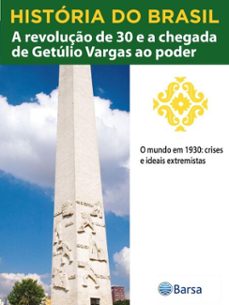 historia do brasil - livro iii - a revoluço de 30 e a chegada de getulio vargas ao poder o mundo em 1930 crises e ideais extremistas (ebook)-editora planeta do brasil-9788542235135