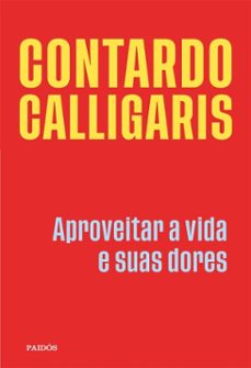 aproveitar a vida e suas dores (ebook)-contardo calligaris-9788542237535