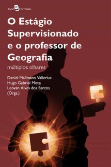 o estágio supervisionado e o professor de geografia (ebook)-daniel mallmann vallerius-9788546217335