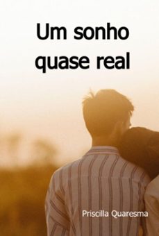um sonho quase real (ebook)-priscilla quaresma-9788547108335