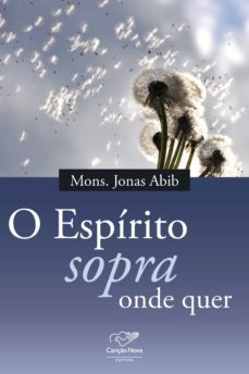 o espirito sopra onde quer (ebook)-monsenhor jonas abib-9788576776635