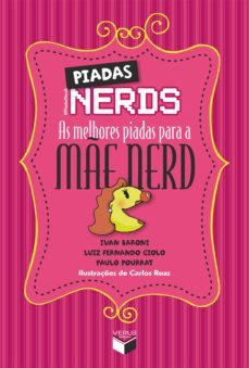 piadas nerds - as melhores piadas para a mãe nerd (ebook)-ivan baroni-luiz fernando giolo-paulo pourrat-9788576861935