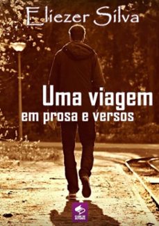 uma viagem em prosa e versos (ebook)-eliezer monteiro silva-9788593707735