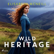wild heritage: an uplifting tale of friendship and family life (audiolibro)-elisabeth mcneill-9788727271835