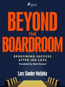 beyond the boardroom: redefining success after job loss (ebook)-lars sander matjeka-9788727273235