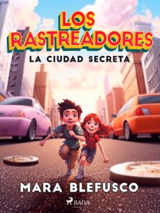 los rastreadores - la ciudad secreta (ebook)-mara blefusco-9788728499535
