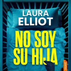 no soy su hija (audiolibro)-laura elliot-9788742814635