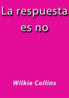la respuesta es no (ebook)-wilkie collins-wilkie collins-wilkie collins-9788826012735