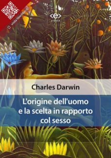 lorigine delluomo e la scelta in rapporto col sesso (ebook)-charles darwin-9788828100935