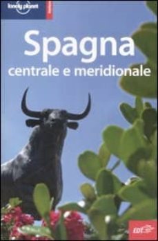 spagna centrale e meridionale 7a ed. (italian guides) (lonely pla net)-9788860404435