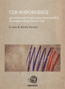 cor-rispondenze - la comunicazione epistolare come modalita di sostegno alle persone in lutto (ebook)-9788890559235